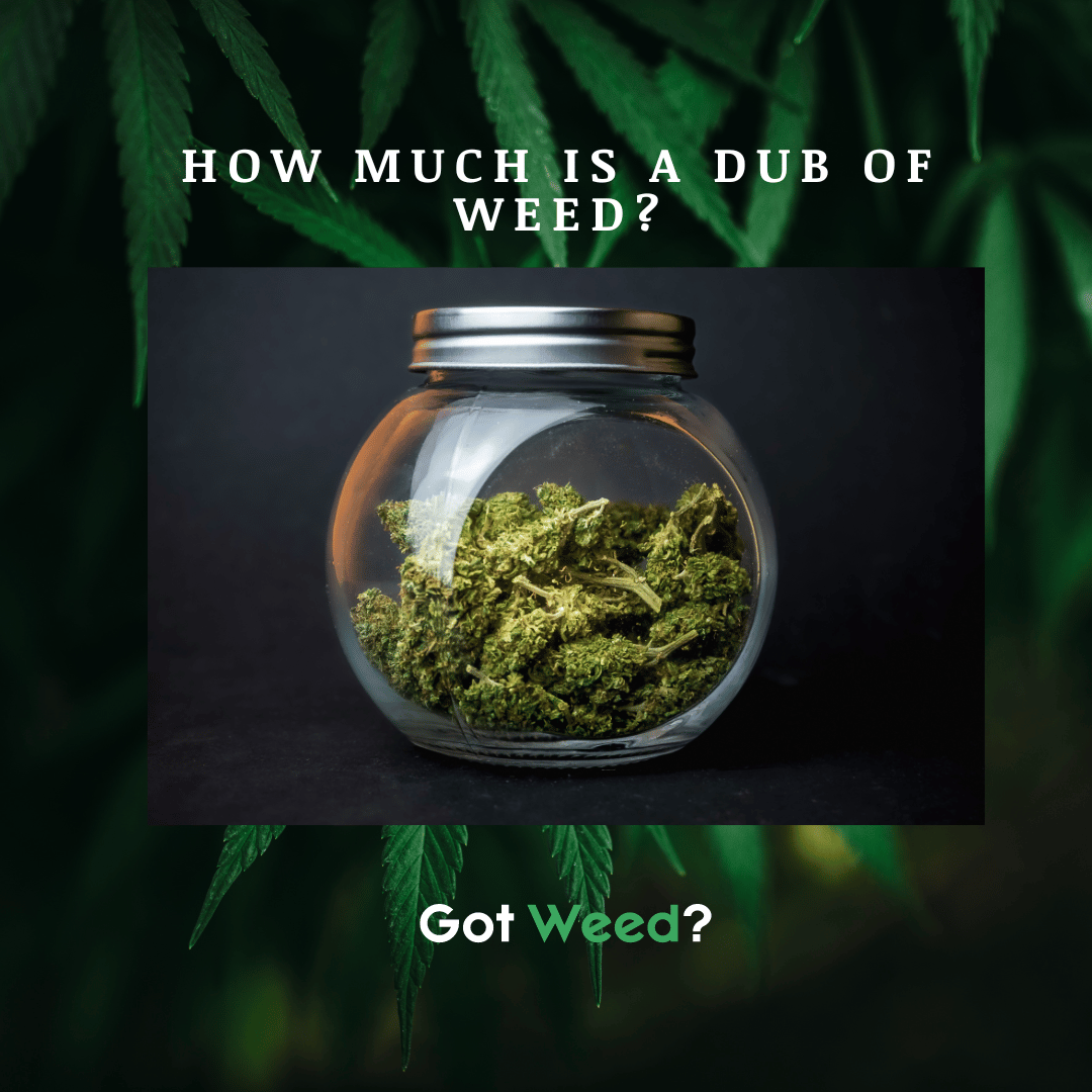 How Much Is A Dub Of Weed?